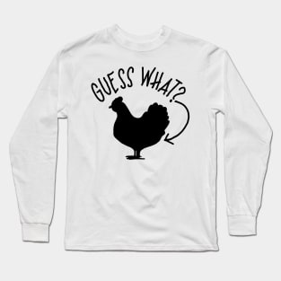 Guess what Long Sleeve T-Shirt